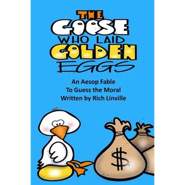 The Goose Who Laid Golden Eggs An Aesop Fable To Guess the Moral