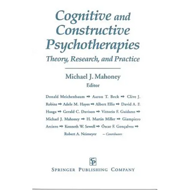 Cognitive and Constructive Psychotherapies: Theory, Research and Practice