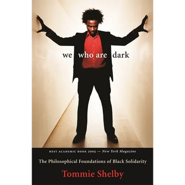We Who Are Dark: The Philosophical Foundations of Black Solidarity