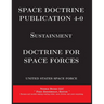 Space Doctrine Publication 4-0 Sustainment: Doctrine for Space Forces