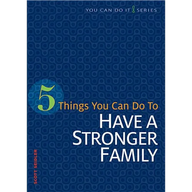 5 Things You Can Do to Have a Stronger Family
