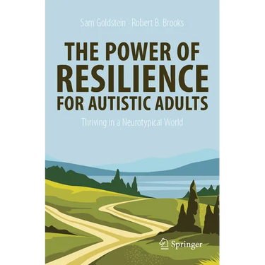 The Power of Resilience for Autistic Adults: Thriving in a Neurotypical World