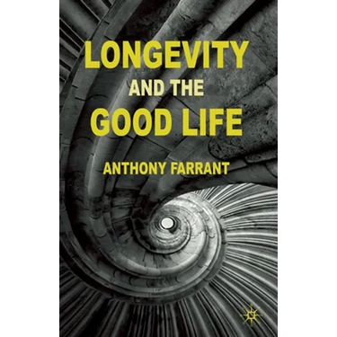 Longevity and the Good Life