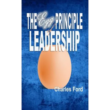 The Egg Principle of Leadership