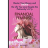 Financial Feminist: Master Your Money and Create the Life You Love Despite the Patriarchy's Cr*p