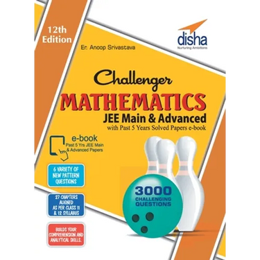 Challenger Mathematics for JEE Main & Advanced with past 5 years Solved Papers ebook (12th edition)