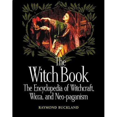 The Witch Book: The Encyclopedia of Witchcraft, Wicca, and Neo-Paganism