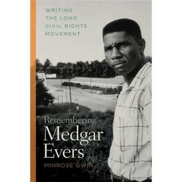 Remembering Medgar Evers: Writing the Long Civil Rights Movement