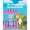 I Am a Dragon and I like Cotton Candy