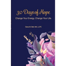 30 Days of Hope: Change your energy Change your life