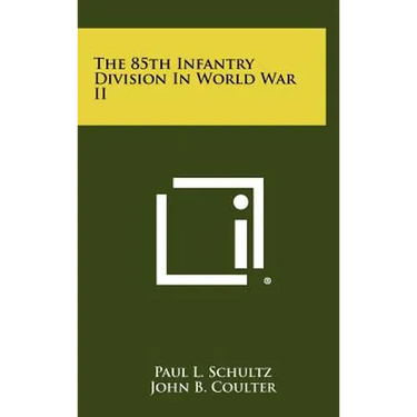 The 85th Infantry Division in World War II