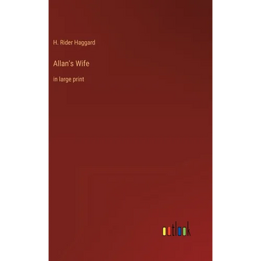 Allan's Wife: in large print