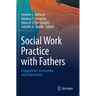 Social Work Practice with Fathers: Engagement, Assessment, and Intervention