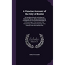 A Concise Account of the City of Exeter: Its Neighbourhood, and Adjacent Watering Places, Being an Interesting Companion for All Persons Residing At,