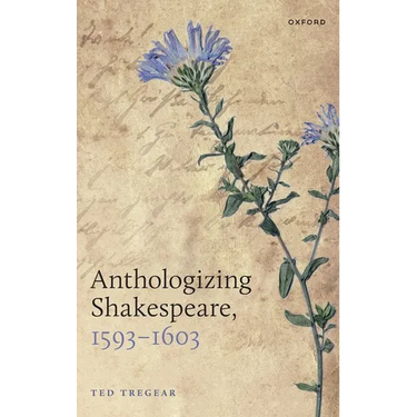 Anthologizing Shakespeare, 1593-1603