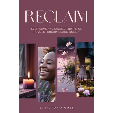 Reclaim Self-Love and Sacred Truth for Revolutionary Black Women: Self-Love and Sacred Truth for Revolutionary Black Women