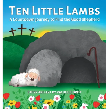 Ten Little Lambs: A Countdown Journey to Find the Good Shepherd