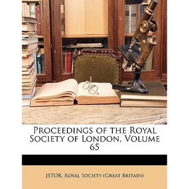 Proceedings of the Royal Society of London, Volume 65