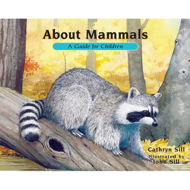 About Mammals: A Guide for Children (Educational Science Book about Raccoons, Mice, Bison & Other Animals for Stem Learning)