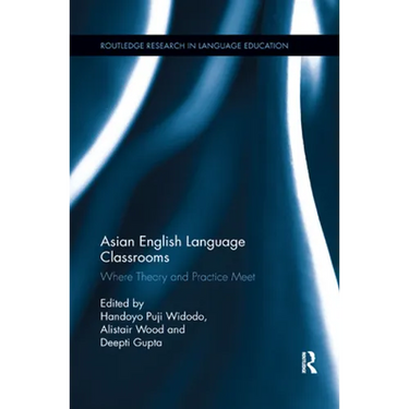 Asian English Language Classrooms: Where Theory and Practice Meet