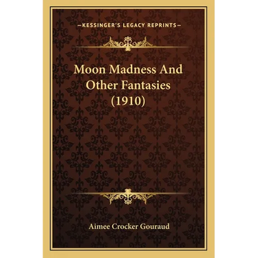 Moon Madness And Other Fantasies (1910)