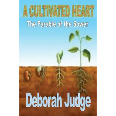 A Cultivated Heart: The Parable of the Sower