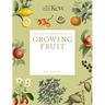 The Kew Gardener's Guide to Growing Fruit: Paperback Reissue