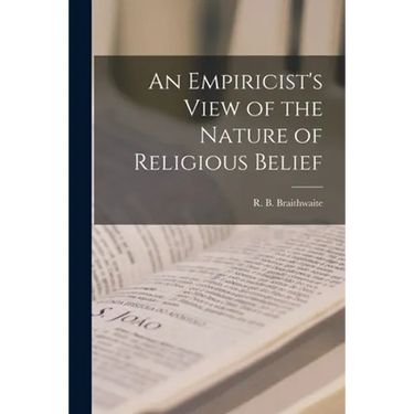 An Empiricist's View of the Nature of Religious Belief