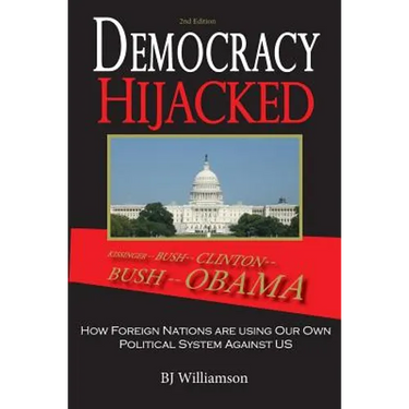 Democracy Hijacked: How Foreign Nations are Using Our Own Political System Against Us