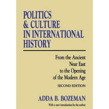 Politics and Culture in International History: From the Ancient Near East to the Opening of the Modern Age