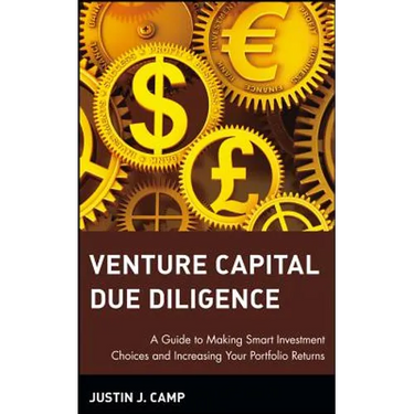 Venture Capital Due Diligence: A Guide to Making Smart Investment Choices and Increasing Your Portfolio Returns