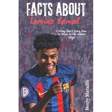 FACTS ABOUT Lamine Yamal: A Rising Star's Story from La Masia to the Global Stage