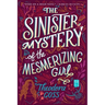 The Sinister Mystery of the Mesmerizing Girl