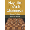 Play Like a World Champion: Bobby Fischer