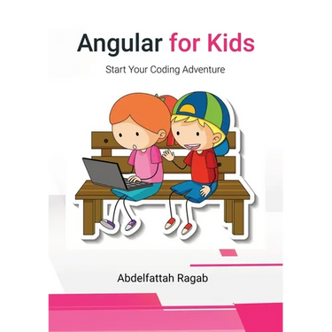 Angular for Kids: Start Your Coding Adventure