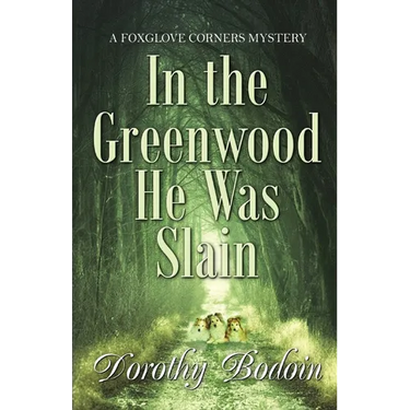 In the Greenwood He Was Slain