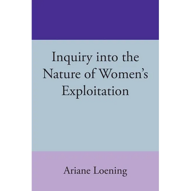 Inquiry into the Nature of Women's Exploitation