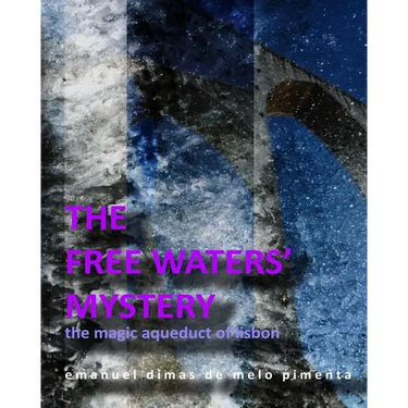 The Free Waters' Mystery: The Magical Aqueduct of Lisbon