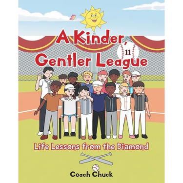 A Kinder, Gentler League: Life Lessons from the Diamond