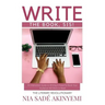 Write the Book, Sis!: An Interactive Guide to Writing A Powerful Book Your Audience Will Want to Read