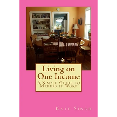 Living on One Income: A Simple Guide to Making it Work