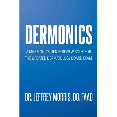 Dermonics: A mnemonics - dense review book for the updated dermatology board exam