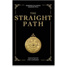 The Straight Path: How to Survive Life's Confusions