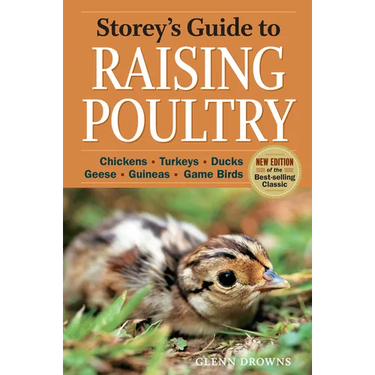 Storey's Guide to Raising Poultry, 4th Edition: Chickens, Turkeys, Ducks, Geese, Guineas, Game Birds