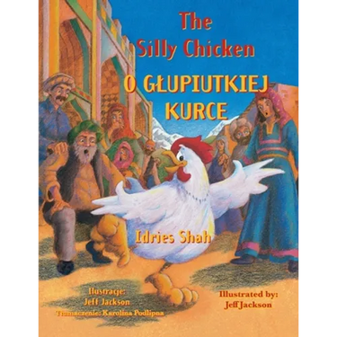 The Silly Chicken / O GLUPIUTKIEJ KURCE: Bilingual English-Polish Edition / Wydanie dwujęzyczne angielsko-polskie