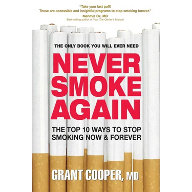 Never Smoke Again: The Top 10 Ways to Stop Smoking Now & Forever