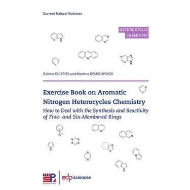 Exercise Book on Aromatic Nitrogen Heterocycles Chemistry: How to Deal with the Synthesis and Reactivity of Five- and Six-Membered Rings