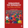 Disbanding the Patriarchy: Sex, Policy, and Power