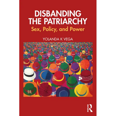 Disbanding the Patriarchy: Sex, Policy, and Power