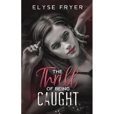 The Thrill of Being Caught